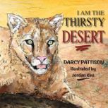 I Am the Thirsty Desert, Darcy Pattison
