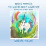 Beth & Martha's Mid-Summer Night Adventure Adventures in Unity Wood, Siobhan Mullan