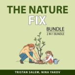 The Nature Fix Bundle, 2 in 1 Bundle, Nina Yakov