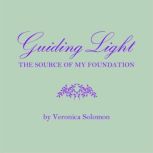 Guiding light The source of my foundation, Vero