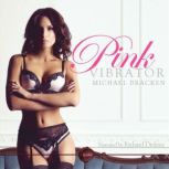 Pink Vibrator An Erotic Short Story, Michael Bracken