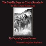 The Saddle Boys at Circle Ranch In the Grand Round-Up, Captain James Carson