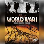Voices of World War I Stories from the Trenches, Ann Heinrichs