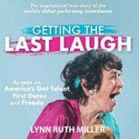 Getting The Last Laugh The inspirational story of the world's oldest female comedian, Lynn Ruth Miller