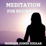 Meditation for Beginners, Monique Joiner Siedlak