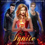 Ignite (Midnight Fire Book 1), Kaitlyn Davis