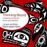 Thinning Blood A Memoir of Family, Myth, and Identity, Leah Myers