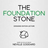 The Foundation Stone Expanded Edition Lecture, Neville Goddard
