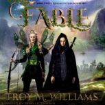 Fable, Troy M Williams