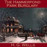 The Hammerpond Park Burglary, H. G. Wells