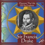 Sir Francis Drake Discover the Life of an Explorer; Rourke Discovery Library, Trish Kline