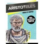 Aristoteles: Book Of Quotes (100+ Selected Quotes), Quotes Station