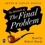 The Adventure of the Final Problem A Sherlock Holmes Adventure, Arthur Conan Doyle