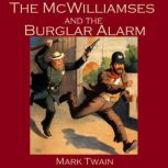 The McWilliamses and the Burglar Alarm, Mark Twain