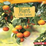 Investigating Plant Life Cycles, L. J. Amstutz