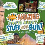 Totally Amazing Facts About Stuff We've Built, Cari Meister