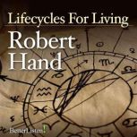 Life Cycles for Living, Robert Hand