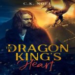 The Dragon King's Heart M/M Shifter Romance, C.K. Noel