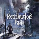 Retribution Falls The unputdownable steampunk adventure, Chris Wooding