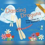 Dancing Dragons Dragonflies in Your Backyard, Nancy Loewen