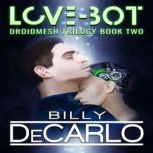 Love-Bot, Billy DeCarlo