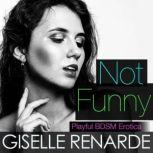 Not Funny Playful BDSM Erotica, Giselle Renarde