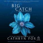 Big Catch, Cathryn Fox