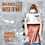 Darla Decker Hates to Wait, Jessica McHugh