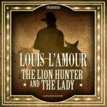 The Lion Hunter and the Lady, Louis L'Amour