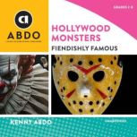 Hollywood Monsters: Fiendishly Famous, Kenny Abdo