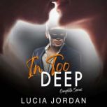 In Too Deep Office Adult Romance - Complete Series, Lucia Jordan