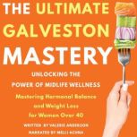 The Ultimate Galveston Diet Unlocking the Power of Midlife Wellness - Mastering Hormonal Balance and Weight Loss for Women Over 40, Valerie Anderson