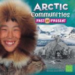 Arctic Communities Past and Present, Cynthia Jenson-Elliott