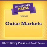 Short Story Press Presents Guise Markets, Short Story Press