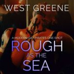 Rough as the Sea Modern Day Pirates One-Shot, West Greene