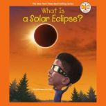 What Is a Solar Eclipse?, Dana Meachen Rau