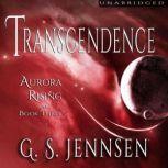 Transcendence Aurora Rising Book Three, G. S. Jennsen