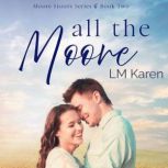 All the Moore: A Contemporary Christian Romance (Moore Sisters Book 2), LM Karen
