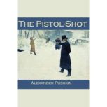 The Pistol-Shot, Alexander Pushkin