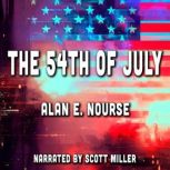 The Fifty-Fourth Of July, Alan E. Nourse