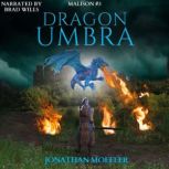 Malison: Dragon Umbra, Jonathan Moeller