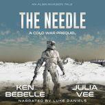 Needle, The: An Alien Invasion Tale A Cold War Prequel Novella, Julia Vee
