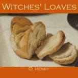 Witches' Loaves, O. Henry