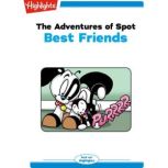 Best Friends The Adventures of Spot, Marileta Robinson
