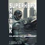 Superhero Shrink: Climate Change, Jackson Allen