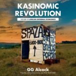 KasiNomic Revolution The Rise of African Informal Economies, GG Alcock