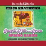 Cowgirl Kate and Cocoa Spring Babies, Erica Silverman