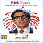Rick Perry Man of the Hour, Deaver Brown