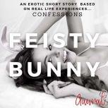 Feisty Bunny, Aaural Confessions