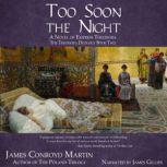 Too Soon the Night A Novel of Empress Theodora, James Conroyd Martin